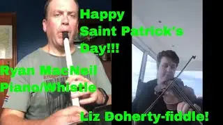 ST  PADDY'S DAY  LIZ DOHERTY - RYAN MACNEIL (Fiddle Piano Whistle)