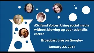 SciFund Voices: Using social media without blowing up your scientific career