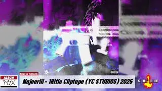 Najeeriii - 1Rifle Cliptape (YC STUDIOS) NEW FULL ALBUM 2025