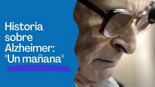 Historia sobre Alzheimer: 