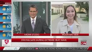 Staying safe during the extreme Bay Area heat wave