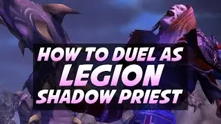 How To Duel as Shadow Priest in World of Warcraft Legion