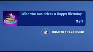 Fortnite - Wish the bus driver a Happy Birthday - Chapter 5 Season 4