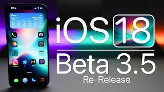 iOS 18 Beta 3.5 Re-Release is Out! - What's New?