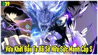 Tập 39 : Chuyển Sinh, Vừa Khởi Đầu Ta Đã Sở Hữu Sức Mạnh Sấm Sét Cấp S