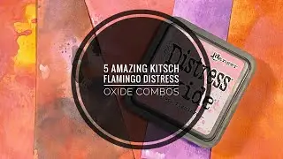 5 Amazing Kitsch Flamingo Distress Oxide Color Combos!