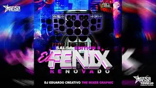 Salsa Edition Vol. 8 El Fenix Car Audio Renovado Dj Eduardo Creativo The Mix Graphic StarMusic