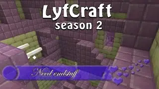 LyfCraft Season 2: Need endstuff