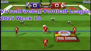 VirtualFireball Football League | 2024 Week 10 | Madden 10