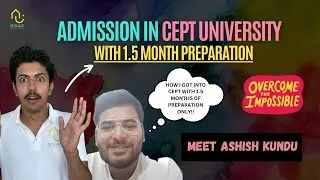 Architecture Entrance Exam 2024 Preparation Strategy with CEPT Student Ashish Kundu | SSAC Institute
