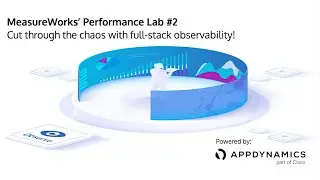 Performance Lab #2: Cut through the chaos with full-stack observability |  MeasureWorks
