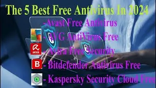 The Top 5 Best Free Antivirus In 2024