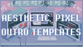 Video Game Pixel Outro Templates!! | Aesthetic Outro Templates 2020