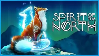 ЗНАКОМСТВО С ВЕЛИКОЛЕПНОЙ ИГРОЙ SPIRIT OF THE NORTH!?