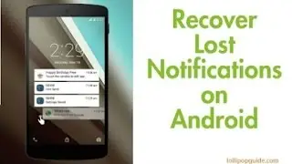 How to get back lost notifications on Android