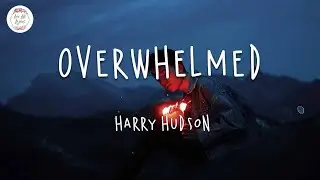 Harry Hudson - Overwhelmed (Lyric Video)
