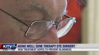 Aging Well: Gene therapy eye surgery