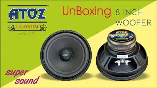 ATOZ  8 inch 40 watts Woofer Unboxing 840 Woofer
