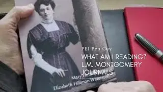 What am I reading? L.M. Montgomery The PEI Years 1901-1911