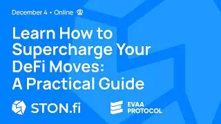 Learn How to Supercharge Your DeFi Moves: A Practical Guide with  STON.fi &times; EVAA