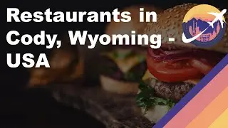 Restaurants in Cody, Wyoming - USA