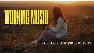 Work Music for Focus and Productivity | for a good day to work