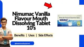 Nimumac Vanilla Flavour Mouth Dissolving Tablet Uses, Side Effects & Dosage Explained! 💊