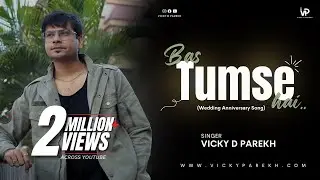 Bus Tumse Hai | Marriage Anniversary Song (Wedding) | By Vicky D Parekh
