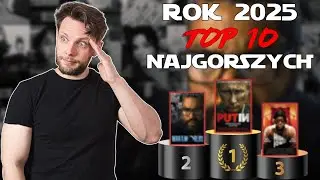 Top 10 NAJGORSZYCH filmów roku 2025