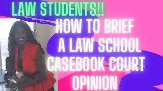 (Course) LAW STUDENT: How to Brief a Law School Court Case Opinion