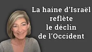 Céline Pina - La haine d’Israël reflète le déclin de l’Occident