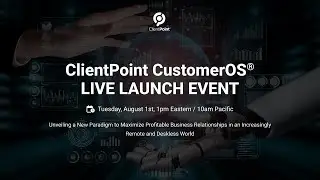ClientPoint CustomerOS Launch Event - Replay