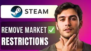 How To Remove Steam Market Restrictions | Step By Step Guide 2025