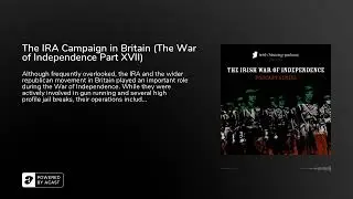 The IRA Campaign in Britain (The War of Independence Part XVII)