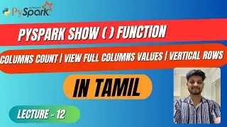 12. PySpark show() Function Explained | Limit, Truncate, Vertical Options in Tamil
