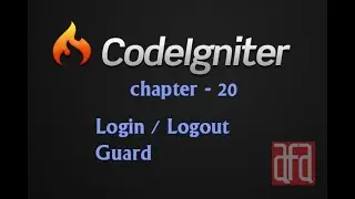 CI-Chapter 20- Login - Logout - Guard in CodeIgniter