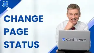 Как изменить статус страницы в Confluence | Простое руководство 2026