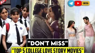 Top 5 New Best College Love Story Movies South Indian In Hindi Dubbed | College Love Story Movies