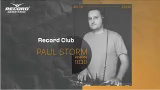 DJ PAUL STORM - Live by radio RECORD Moldova/Progressive edm dj mix/episode 1030/2022-30-12