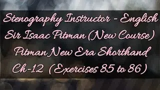 Ch-12 (Ex 85 to 86) @ 70wpm // Sir Isaac Pitman // New Era Shorthand (New Course) // New Era Edition