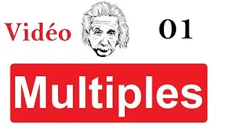 Vid&eacute;o 01 | C'est quoi un Multiple ? |#maths | #MathsFaciles #Multiples #Diviseurs