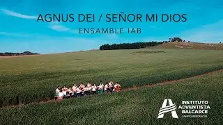 Ensamble IAB - Agnus Dei / Señor mi Dios | Videoclip oficial