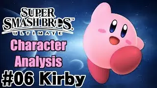 Super Smash Bros. Ultimate Character Analysis - #06 Kirby