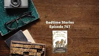 Bedtime Stories - Episode 767 - Days with Frog and Toad