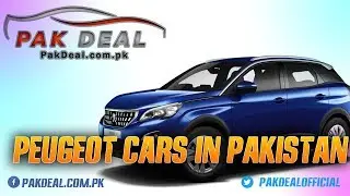 Peugeot Cars In Pakistan - Pak Deal Official Weekly Update