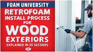 RetroFoam Install Process for Wood Exteriors Explained in 30 Seconds | Foam University