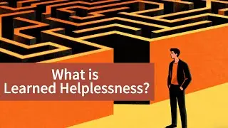 What is Learned Helplessness? 