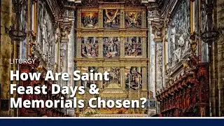 How Are Saints' Feast Days & Memorials Chosen?