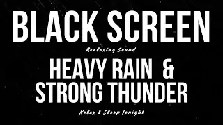 Cozy Heavy Rain & Thunder for Sleep | Black Screen Relaxing Rain Sounds