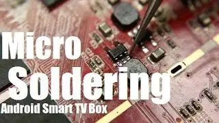 Micro Soldering Android Smart Tv Box Repair